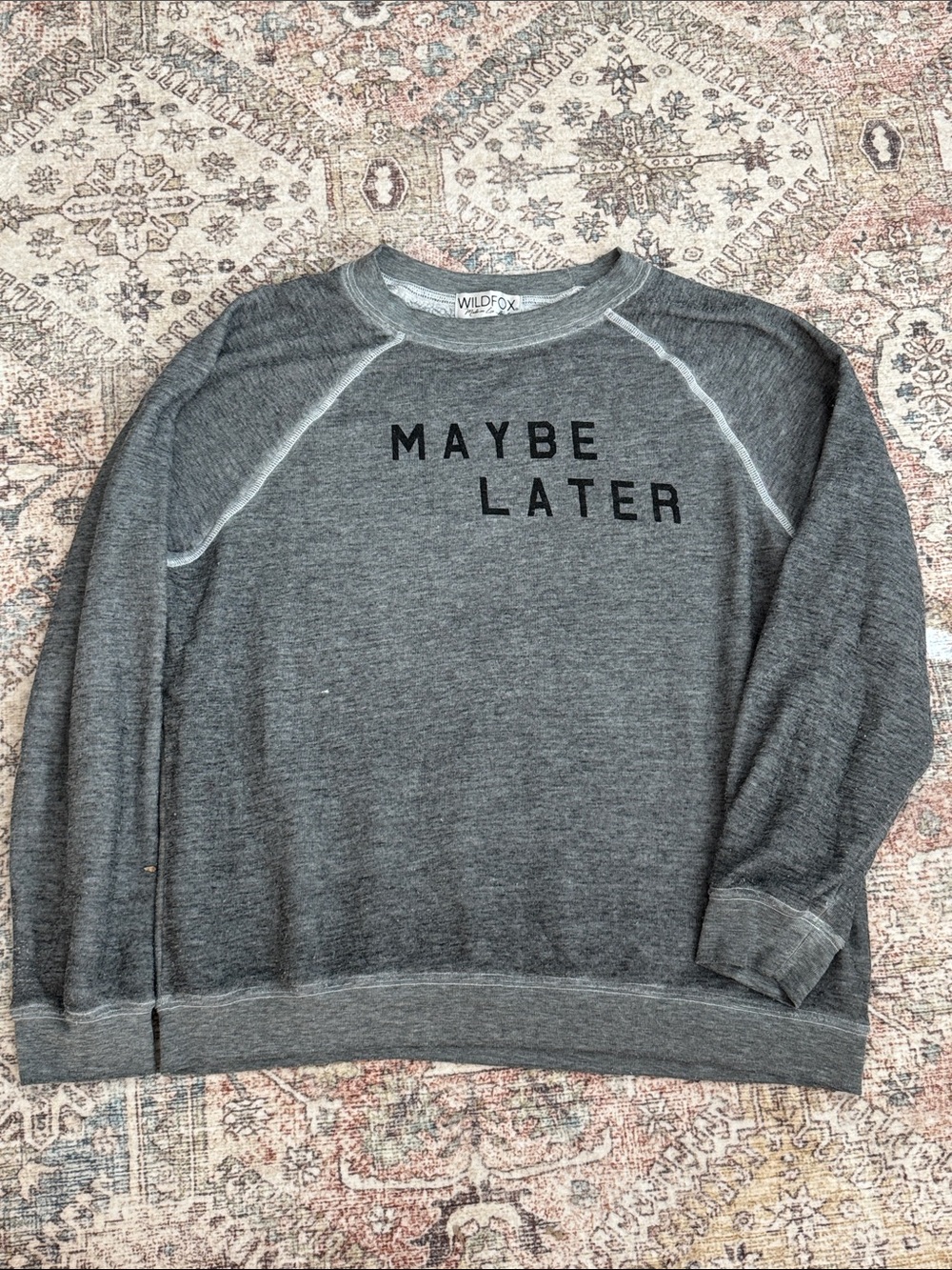 Wildfox Seatshirt - Maybe Later - Maybe Never
